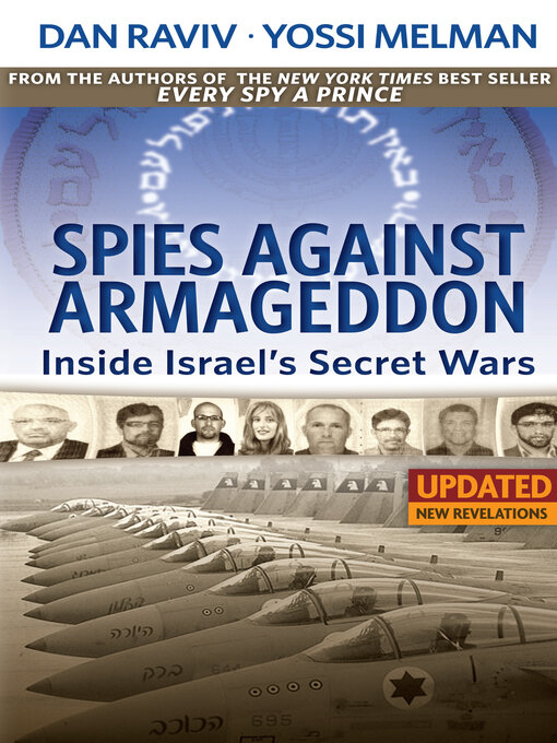 Title details for Spies Against Armageddon — Inside Israel's Secret Wars: Updated & Revised by Dan Raviv - Available